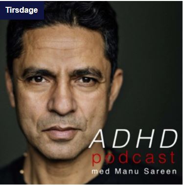 Podcastserie: ADHD Podcast med Manu Sareen.